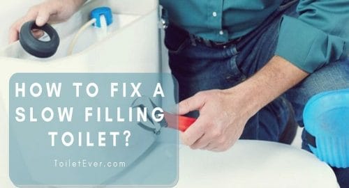 How to Fix a Slow Filling Toilet