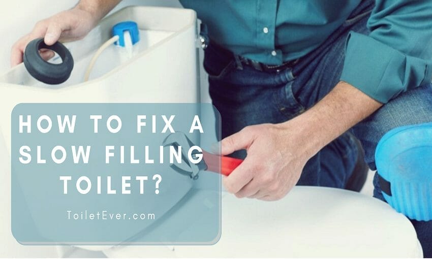 How to Fix a Slow Filling Toilet