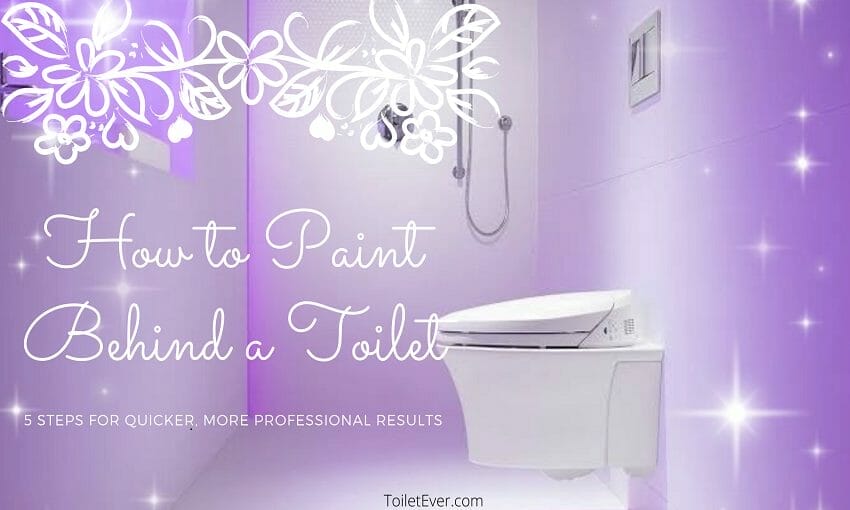 How to Paint Behind a Toilet