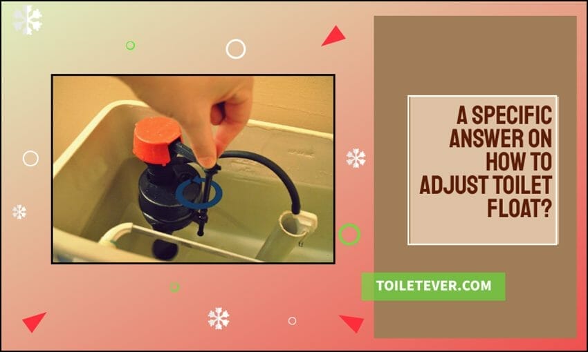 How to Adjust Toilet Float