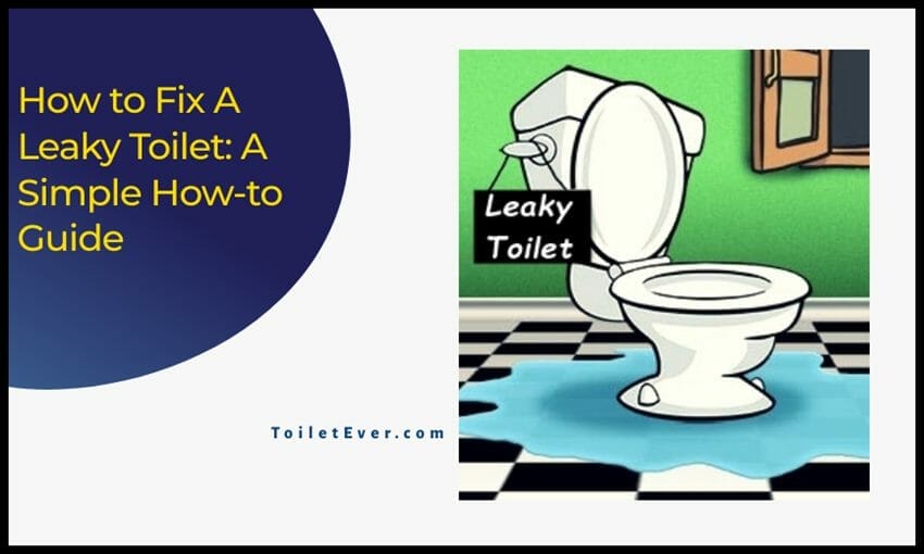 How to Fix A Leaky Toilet