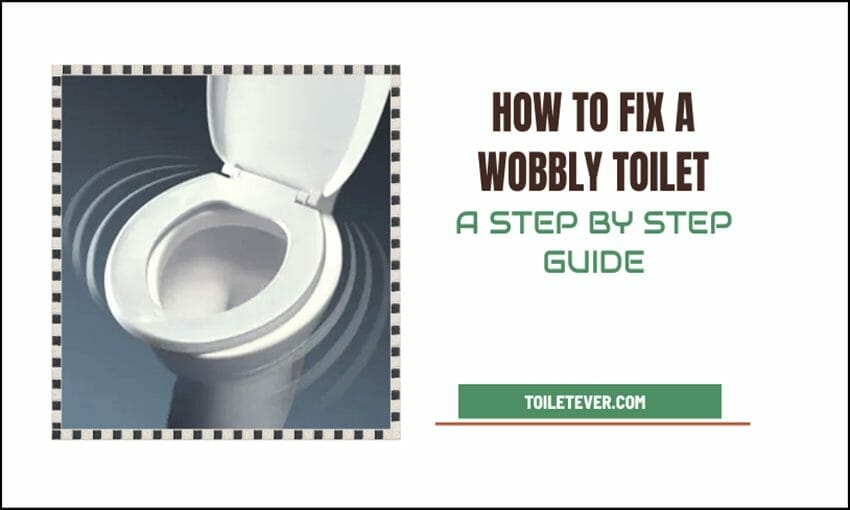 How to Fix A Wobbly Toilet