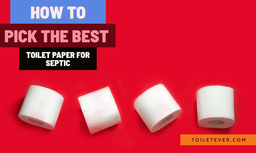 How to Pick the Best Toilet Paper for Septic