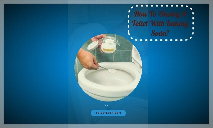 How to Unclog a Toilet