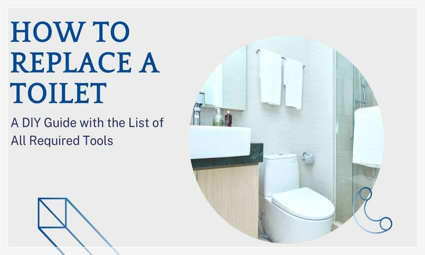 How To Replace A Toilet A DIY Guide With The List Of All Required   How To Replace A Toilet 