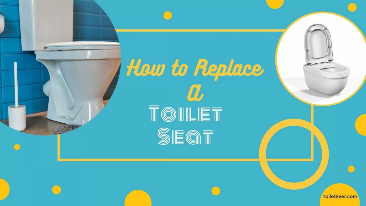How to Replace A Toilet Seat? Toiletever