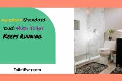 American Standard Dual Flush Toilet Keeps Running