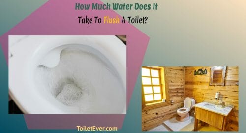 How Much Water Does It Take To Flush A Toilet